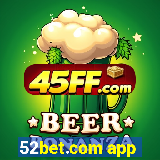 52bet.com app